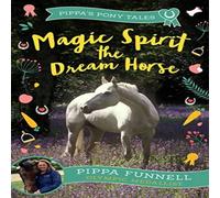 Pippa Funnell Magic Spirit the Dream Horse Paperback Book Pippa Funnell Multicolor