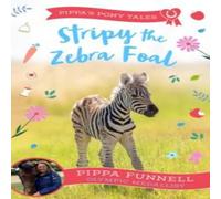 Pippa Funnell Stripy the Zebra Foal Paperback Book Pippa Funnell Multicolor