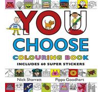 Pippa Goodhart You Choose: Colouring Book with Stickers Paperback Pippa Goodhart Multicolor