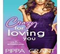 Pippa Grant Crazy for Loving You: A Bluewater Billionaires Romantic Comedy Pippa Grant Multicolor
