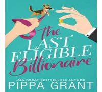 Pippa Grant The Last Eligible Billionaire Paperback Book Pippa Grant Multicolor