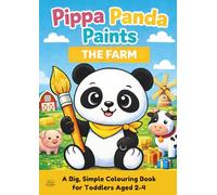 Pippa Panda Paints: The Farm: A Cute Farm Colouring Book For Toddlers Ages 2-4 with Big, Easy Pictures and Thick Black Outlines (Pippa Panda Paints Series)