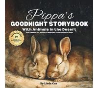 Pippa's Goodnight Storybook with Animals in the Desert: A Personalized Bedtime Book for Pippa | Plus: 20 Calming, Screen-Free Sleep Ideas