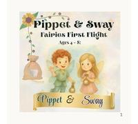 Pippet & Sway: Fairies First Flight: A Sparkle-Safe Emotional Literacy Adventure: 1 (The Fairies of Magic's Keep Collection)