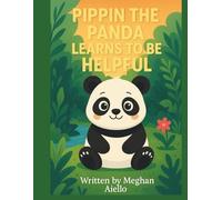 Pippin the Panda: Learns To Be Helpful (Character Critters Bedtime Stories)