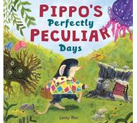 Pippo’s Perfectly Peculiar Days: Pippo's Perfectly Peculiar Days: An Enthralling Adventure about Leaving Your Comfort Zone and Discovering Joy for Children (Ages 4-8)