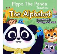 Pippo The Panda Teaches The Alphabet: Read Together and Learn the ABCs With Pippo at the Zoo!