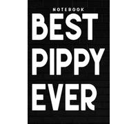 Pippy - Best Pippy Ever Flower Blessed Grandma Mother's Day Gift Family: Goal, Business,Daily Notepad for Men & Women Lined Paper, Work List, Planning, Gym