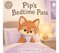 Pip's Bedtime Pass: One Extra Visit. Then the Night Holds You.