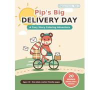 Pip's Big Delivery Day: A Cozy Story Coloring Book for Kids 4-8 - Bold and Easy Pages with a Hidden Surprise on Every Page
