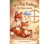 Pip's Big Feelings: Book 1: The Storm Inside