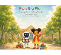 Pip's Big Plan: A Story About Making Friends
