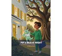 Pip's Brave Night at Nana Bea's: A Bedtime Story, Coloring & Activity Book for Kids About Overcoming Separation Anxiety and First Sleepovers