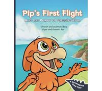 Pip's First Flight and the Power of Visualization: A dinosaur children’s story to teach kids positive thinking. Activities to reinforce the lesson at ... | Jolly Fox Books) (Developing Dino Tales)