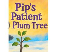 Pip's Patient Plum Tree