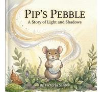 Pip's Pebble: A Story of Light and Shadows (Garden Echoes)