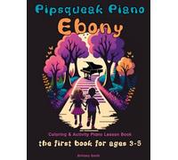 Pipsqueak Piano Ebony: the first piano lesson book for ages 3-5