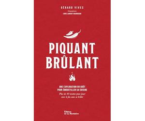 Piquant brûlant: Une exploration du goût pour émoustiller sa cuisine