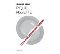 Pique-Assiette: La fin d'une gastronomie française