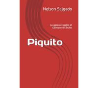 Piquito: La garza el gallo el caiman y el buho (Primera serie)