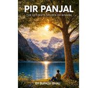 PIR PANJAL: THE ULTIMATE SOURCE OF WISDOM