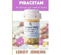 Piracetam: 50 things you need to know: Brain boosting nootropics