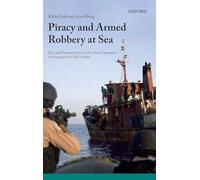 Piracy and Armed Robbery at Sea: The Legal Framework for Counter-Piracy Operations in Somalia and the Gulf of Aden