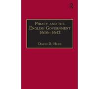 Piracy and the English Government, 1616-42 (Studies in Naval History): Policy-Making under the Early Stuarts