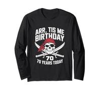 Pirate 70th Birthday ARR Tis Me Skull Crossed Sword Party Long Sleeve T-Shirt