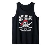 Pirate 70th Birthday ARR Tis Me Skull Crossed Sword Party Tank Top