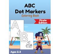 Pirate ABC Dot Marker Coloring Book for Toddlers and Preschoolers: An Alphabet Activity Book