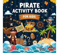 Pirate Activity Book For Kids: A Fun Filled Pirate Themed Coloring and Activity Workbook, maze, word search