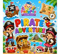 Pirate Adventure: A Fun and Easy Coloring Book for Kids Ages 3-8 with Cute Pirates, Treasure Hunts, Pirate Ships, Islands, and Ocean Adventures (Tiny Team Adventures)