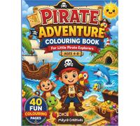 Pirate Adventure Coloring Book for Kids: 40 Fun & Easy Pirate Coloring Pages | Treasure Hunts, Pirate Ships, Friendly Sea Animals, Hidden Islands & ... 4-8 (Little Explorers Coloring Adventures)
