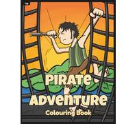 Pirate Adventure Colouring Book: A hand-drawn, action-packed pirate adventure to colour and enjoy