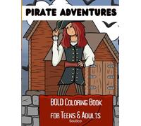 Pirate Adventures: A Fun Collection of 30 Pirate-Themed Coloring Pages Featuring Chibi Pirates, Action Scenes, Treasure Maps, Battles, Ships & Island Adventures