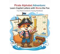 Pirate Alphabet Adventure: Learn Capital Letters with Momo the Fox.: Alphabet Tracing Workbook for Kids Ages 3-6 | Pirate-Themed Pencil Control ... - Educational Activity Book Series)