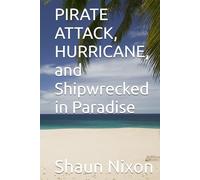 PIRATE ATTACK, HURRICANE, and Shipwrecked in Paradise