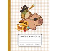 Pirate Capybara Composition Notebook - Cute College-Ruled School Journal for Kids | 7.5 x 9.25 in: Funny Capybara Pirate Workbook with Treasure Chest & Parrot - 120 Pages for School, Notes & Adventure