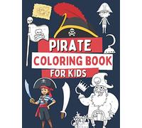 Pirate Coloring Book For Kids: 40 Funny Illustrations with Pirates, Treasures, Flags and More!