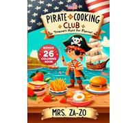 Pirate Cooking Club "Treasure Hunt for Flavour. AMERICA": American Flavor Voyage: Savoring the States with Delicious Dishes and Coloring Fun! BONUS (coloring book)