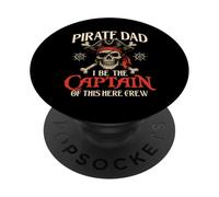 Pirate Dad I Be The Captain Of This Here Crew - Buccaneer PopSockets Adhesive PopGrip