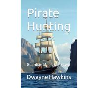 Pirate Hunting: Guardian Metas book two: A LitRPG adventure story