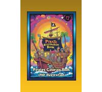 Pirate Illustration Book: Pirates Coloring Book +140 Illustration