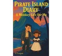Pirate Island Diary: A Monkey Life For Me: A Hilarious Pirate Adventure fictional short story for Fans of Monkey Island, Absurd Humor & High Seas Chaos