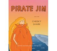 Pirate Jim and the Cheeky Shark (The Adventures of Pirate Jim)