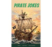 Pirate Jokes (for kids ages 5-10): Let's LOL Together!