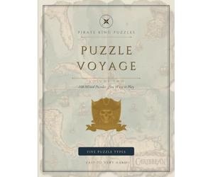 Pirate King Puzzles: Puzzle Voyage Volume Two: 108 Mixed Puzzles - Five Ways to Play - Easy to Very Hard