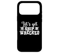 Pirate Let's get Ship Wrecked Case for iPhone 17 Pro Max