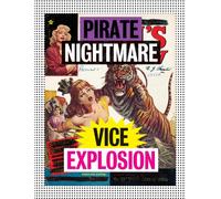 Pirate Nightmare Vice Explosion - Edited and introduced by Michael Kupperman: Inherited Remnants of an Amateur Dadaist's Library
